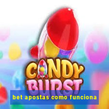 bet apostas como funciona